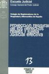 PROTECCION REGISTRAL DE LOS DERECHOS REALES Y TUTELA JUDICIAL EFECTIVA