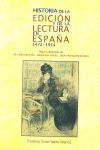 HISTORIA DE LA EDICION Y LA LECTURA EN ESPAÑA 1472-1914