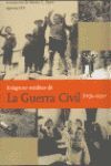 IMAGENES INEDITAS DE LA GUERRA CIVIL (1936-1939)