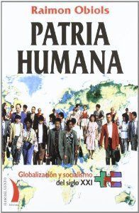 PATRIA HUMANA. GLOBALIZACION Y SOCIALISMO DEL S. XXI