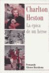 CHARLTON HESTON LA EPICA DE UN HEROE