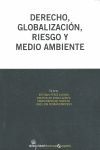 DERECHO, GLOBALIZACIÓN, RIESGO Y MEDIO AMBIENTE