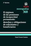 EL RÉGIMEN DE LAS PENSIONES DE INCAPACIDAD PERMANENTE: DERECHOS Y OBLIGACIONES DE SOLICITANTES Y BENEFICIARIOS