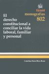 EL DERECHO CONSTITUCIONAL A CONCILIAR LA VIDA LABORAL, FAMILIAR Y PERSONAL