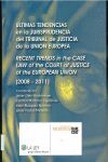 ULTIMAS TENDENCIAS EN LA JURISPRUDENCIA DEL TRIBUNAL DE JUSTICIA DE LA UNION EUROPEA