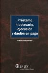 PRÉSTAMO HIPOTECARIO, EJECUCIÓN Y DACIÓN EN PAGO
