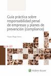 GUÍA PRÁCTICA SOBRE RESPONSABILIDAD PENAL DE EMPRESAS Y PLANES DE PREVENCION (COMPLIANCE)