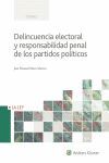 DELINCUENCIA ELECTORAL Y RESPONSABILIDAD PENAL DE LOS PARTIDOS POLITICOS