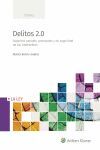 DELITOS 2.0.ASPECTOS PENALES, PROCESALES Y DE SEGURIDAD DE LOS CIBERDELITOS