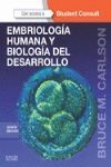 EMBRIOLOGÍA HUMANA Y BIOLOGÍA DEL DESARROLLO + STUDENTCONSULT