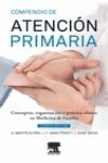 COMPENDIO DE ATENCIÓN PRIMARIA (4ª ED.). CONCEPTOS, ORGANIZACIÓN Y PRÁCTICA CLÍNICA EN MEDICINA DE FAMILIA