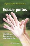 EDUCAR JUNTOS. ASPECTOS PSICOEDUCATIVOS DE LA RELACION ENTRE PADRES E HIJOS