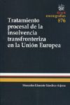 TRATAMIENTO PROCESAL DE LA INSOLVENCIA TRANSFRONTERIZA EN LA UNION EUROPEA