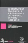 EL CONTRATO DE SEGURO EN LA JURISPRUDENCIA DEL TRIBUNAL SUPREMO (1980-2012)