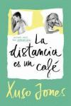 LA DISTANCIA ES UN CAFÉ  ( COFFEE LOVE 3 )
