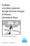 EL ADJETIVO EN LA ÚLTIMA TRADUCCIÓN DEL SIGLO XVI DE LOS TRIUMPHI DE PETRARCA: HERNANDO DE HOZES