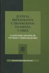 JUSTICIA RESTAURATIVA Y TRANSICIONAL EN ESPAÑA Y CHILE. CLAVES PARA DIGNIFICAR VÍCTIMAS Y PERPETRADORES