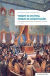 TIEMPO DE POLÍTICA, TIEMPO DE CONSTITUCIÓN. LA MONARQUIA HISPANICA ENTRE LA REVOLUCION Y LA REACCION (1780-1840)