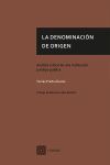 DENOMINACIÓN DE ORIGEN. ANALISIS CRITICO DE UNA INSTITUCION JURIDICO-PUBLICA