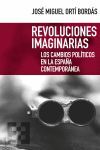 REVOLUCIONES IMAGINARIAS. LOS CAMBIOS POLITICOS EN LA ESPAÑ