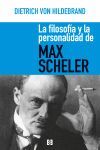 LA FILOSOFÍA Y LA PERSONALIDAD DE MAX SCHELER.