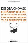 EDUSTORYTELLING -  EL ARTE DE CONTAR HISTORIAS PARA LA VIDA COTIDIANA Y LOS APRENDIZAJES