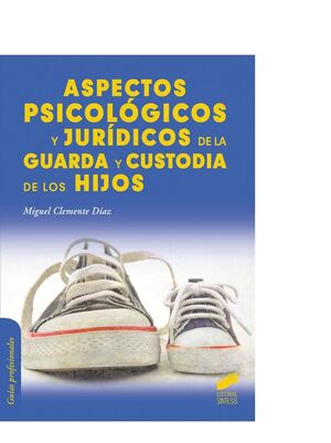 ASPECTOS PSICOLÓGICOS Y JURÍDICOS DE LA GUARDA Y CUSTODIA DE LOS HIJOS