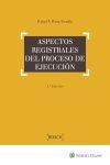 3ª ED. ASPECTOS REGISTRALES DEL PROCESO DE EJECUCIÓN
