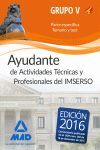 GRUPO V AYUDANTE DE ACTIVIDADES TECNICAS Y PROFESIONALES DEL IMSERSO 2016. PARTE ESPECIFICA TEMARIO Y TEST