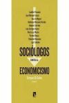SOCIOLOGOS CONTRA EL ECONOMICISMO