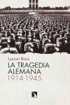 LA TRAGEDIA ALEMANA, 1914-1945.