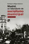 MADRID, UN LABORATORIO DE SOCIALISMO MUNICIPAL, 1900-1936