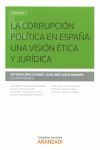 LA CORRUPCION POLÍTICA EN ESPAÑA. UNA VISIÓN ÉTICA Y JURIDICA