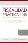 FISCALIDAD PRÁCTICA 2015: IRPF, PATRIMONIO Y SOCIEDADES