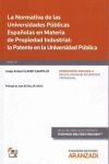 NORMATIVA DE LAS UNIVERSIDADES PÚBLICAS ESPAÑOLAS EN MATERIA DE PROPIEDAD INDUSTRIAL: LA PATENTE EN LA UNIVERSIDAD PUBLICA
