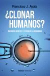 ¿CLONAR HUMANOS? INGENIERIA GENETICA Y FUTURO DE LA HUMANIDAD