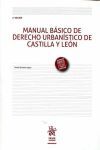 MANUAL BÁSICO DE DERECHO URBANÍSTICO DE CASTILLA Y LEÓN.