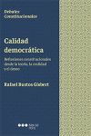 CALIDAD DEMOCRÁTICA. REFLEXIONES CONSTITUCIONALES DESDE LA TEORIA, LA REALIDAD Y EL DESEO