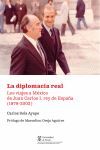 DIPLOMACIA REAL. LOS VIAJES A MÉXICO DE JUAN CARLOS I, REY DE ESPAÑA (1978-2002)