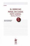 5ª ED. EL DERECHO PENAL EN CASOS PARTE GENERAL TEORIA Y PRACTICA