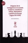 ORIGENES DE LA INTELIGENCIA EN EL ESTADO MODERNO: TRATADÍSTICA MILITAR, DIPLOMÁTICA Y POLITICA EN EUROPA (SIGLOS XVI-XVIII)