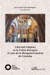 LIBERTAD RELIGIOSA EN LA UNION EUROPEA: EL CASO DE LA MEZQUITA-CATEDRAL DE CORDO