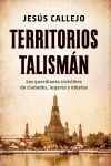 TERRITORIOS TALISMAN. LOS GUARDIANES INVISIBLES DE CIUDADES, LUGARES Y OBJETOS