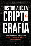 HISTORIA DE LA CRIPTOGRAFIA. CIFRAS, CODIGOS Y SECRETOS DESDE LA ANTIGUA GRECIA A LA GUERRA FRIA