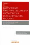 LAS FUNCIONES EJECUTIVAS DEL CEREBRO PROTEGONISTAS DE UNA REVOLUCION EDUCATIVA