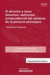EL DERECHO A TENER DERECHOS: DEFINICIÓN JURISPRUDENCIAL DEL ESTATUTO DE LA PERSONA EXTRANJERA