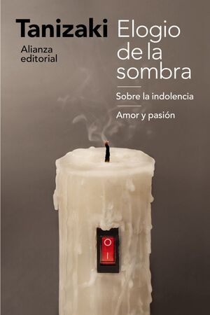 ELOGIO DE LA SOMBRA / SOBRE LA INDOLENCIA / AMOR Y PASIÓN.