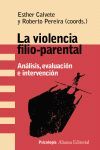 LA VIOLENCIA FILIO-PARENTAL. ANALISIS, EVALUACION E INTERVENCION