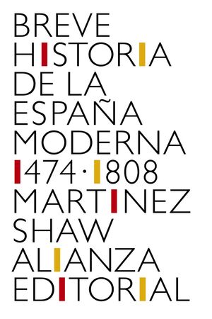 BREVE HISTORIA DE LA ESPAÑA MODERNA (1474-1808) LB