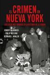 EL CRIMEN EN NUEVA YORK. LOS CASOS MAS FAMOSOS EN LA HISTORIA DE LA CIUDAD